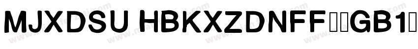 MJXDSU HBKXZDNFF--GB1-0-常却字体转换
